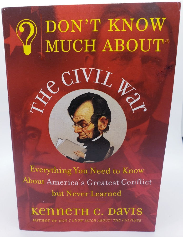 Don't Know Much about the Civil War By Kenneth C. Davis Paperback Novel Book