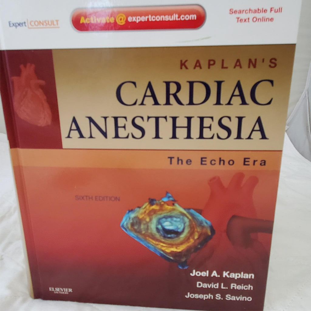 Kaplan's Cardiac Anesthesia The Echo Era Sixth Edition by Joel A. Kaplan