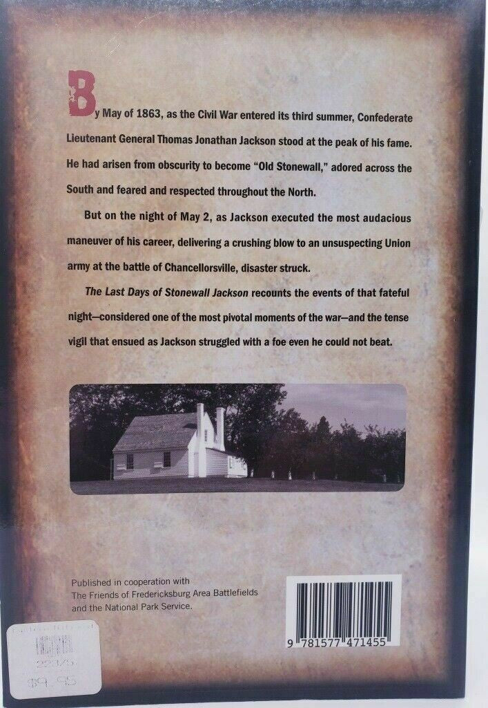 The Last Days of Stonewall Jackson Chris Mackowski Kristopher D. White