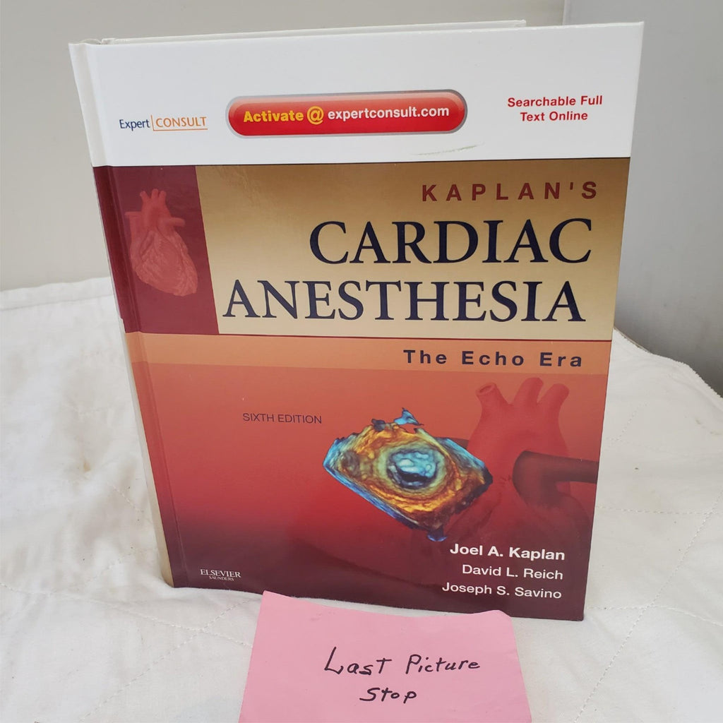 Kaplan's Cardiac Anesthesia The Echo Era Sixth Edition by Joel A. Kaplan
