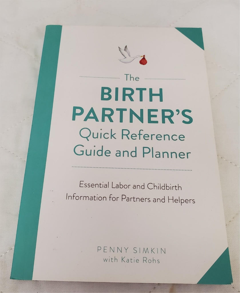 The Birth Partner's Quick Reference Guide and Planner Book By Penny Simkin