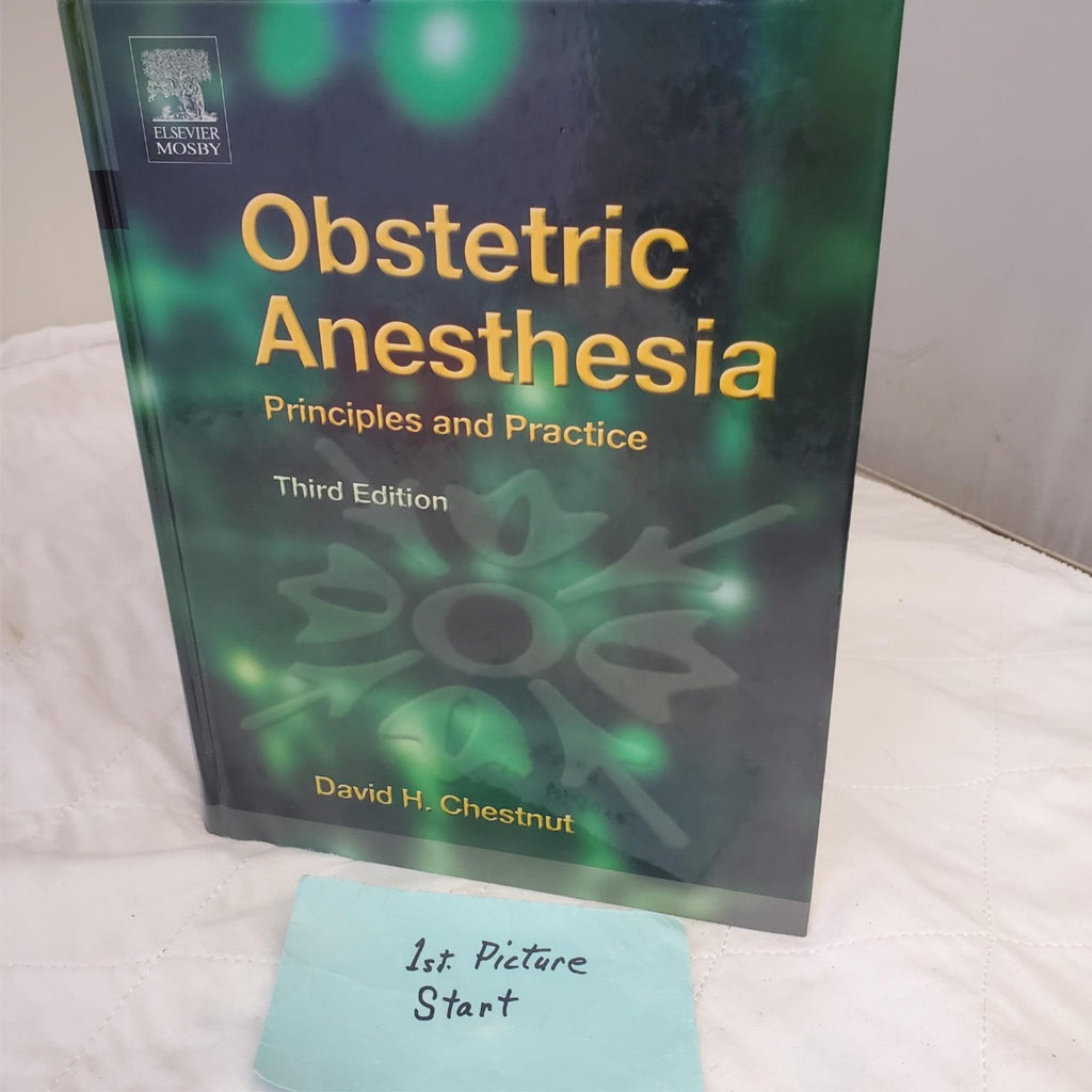 Obstetric Anesthesia Principles and Practice 3rd Edition by David H. Chestnut
