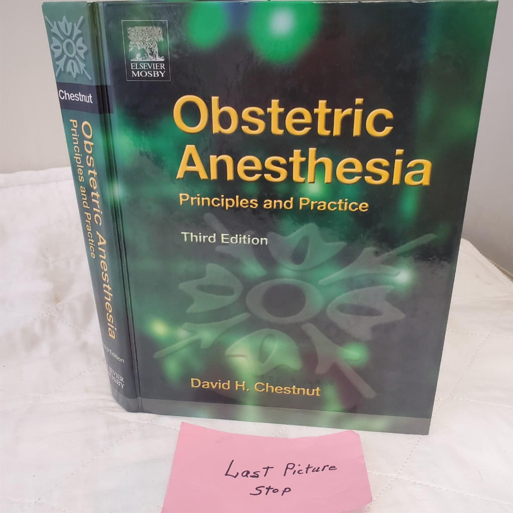 Obstetric Anesthesia Principles and Practice 3rd Edition by David H. Chestnut