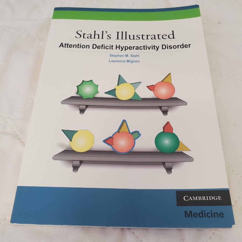 Stahl's Illustrated Attention Deficit Hyperactivity Disorder by Stephen M. Stahl